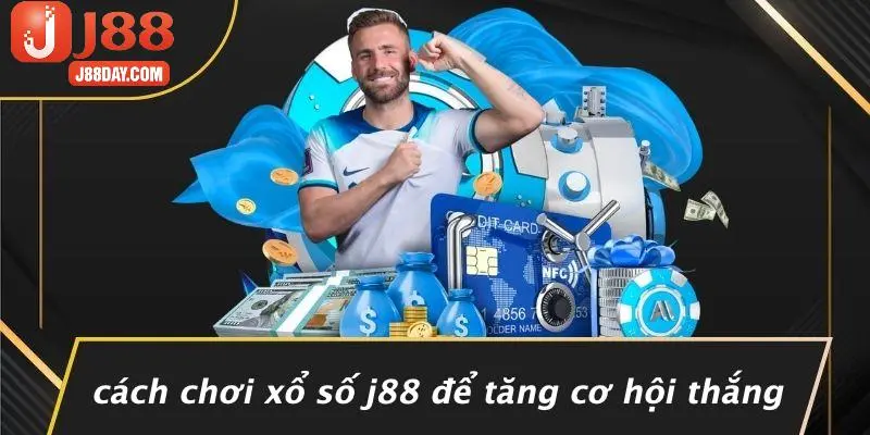 Cách Chơi Xổ Số J88 Để Tăng Cơ Hội Thắng
