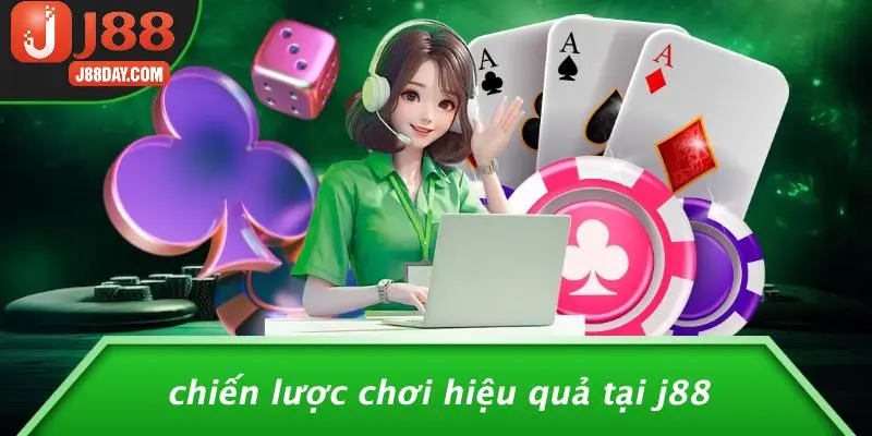 Chiến Lược Chơi Hiệu Quả Tại J88