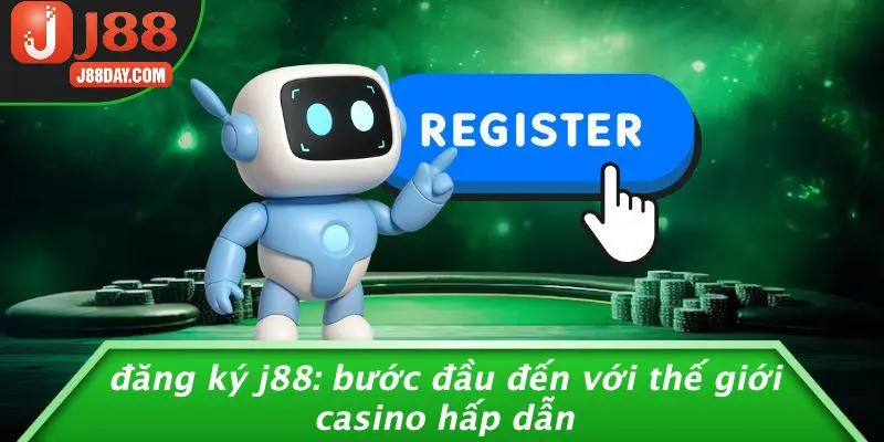 ĐĂNG KÝ J88