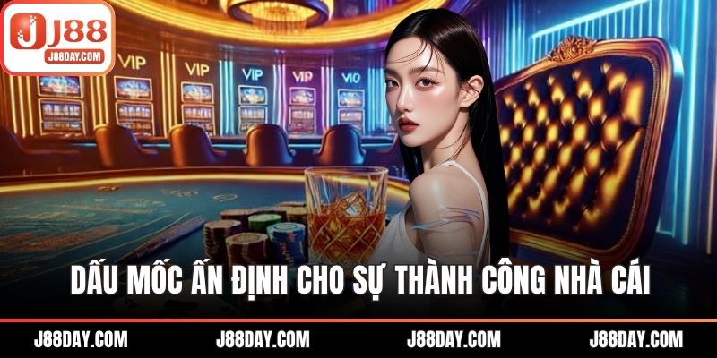 Dấu mốc ấn định cho sự thành công nhà cái