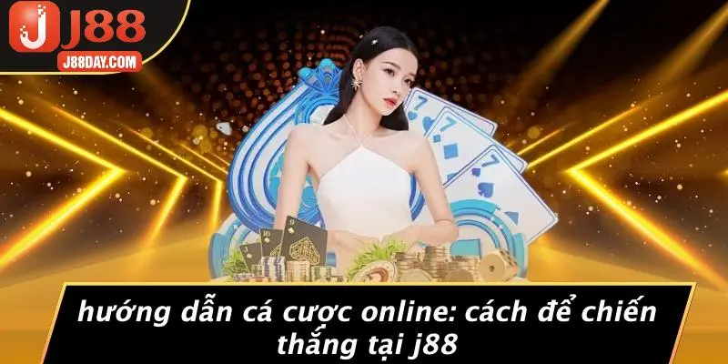 HƯỚNG DẪN CÁ CƯỢC ONLINE