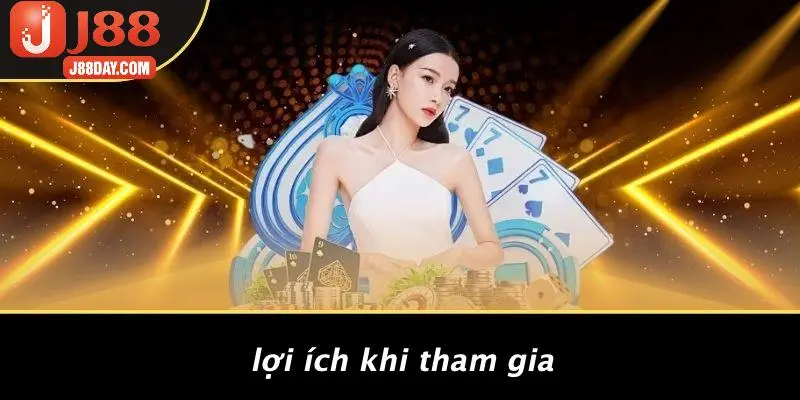 Lợi Ích Khi Tham Gia