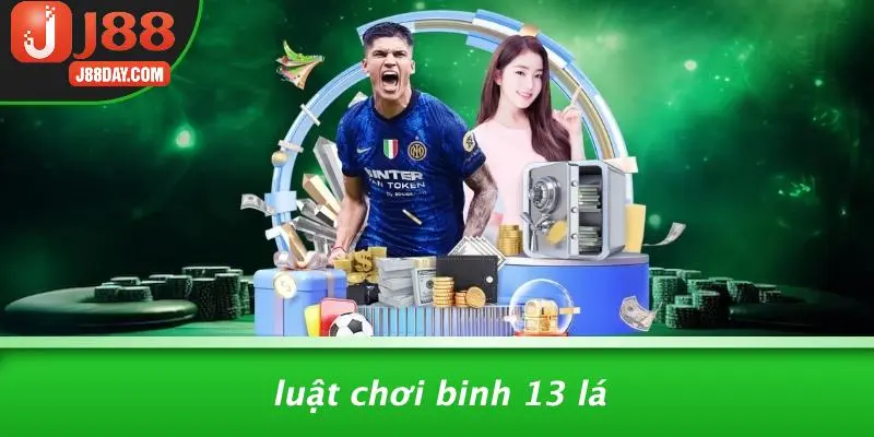 Luật Chơi Binh 13 Lá