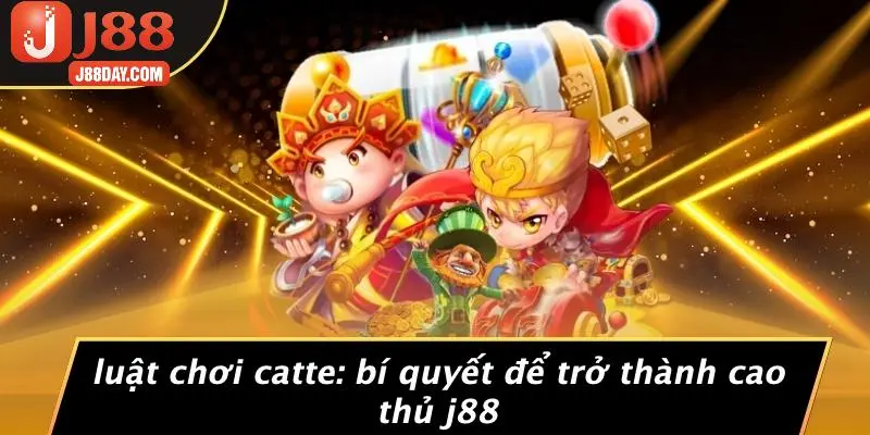 LUẬT CHƠI CATTE