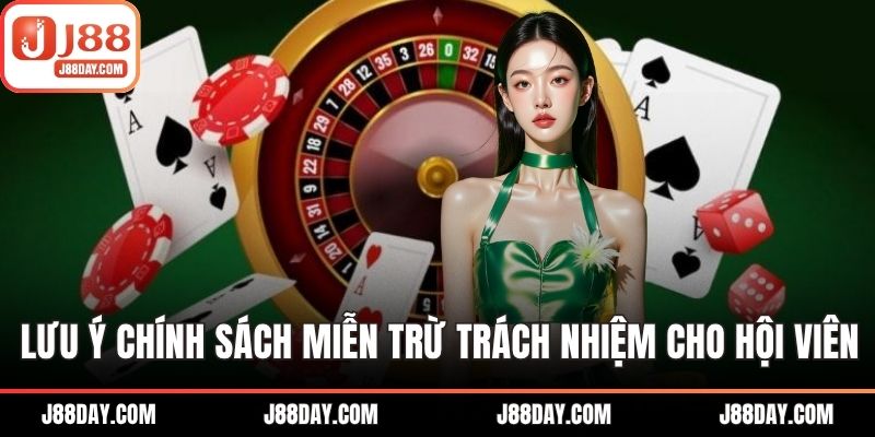 Lưu ý chính sách miễn trừ trách nhiệm cho hội viên