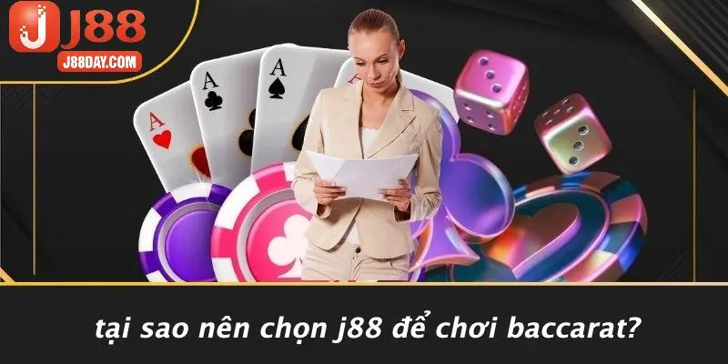 Tại Sao Nên Chọn J88 Để Chơi Baccarat?