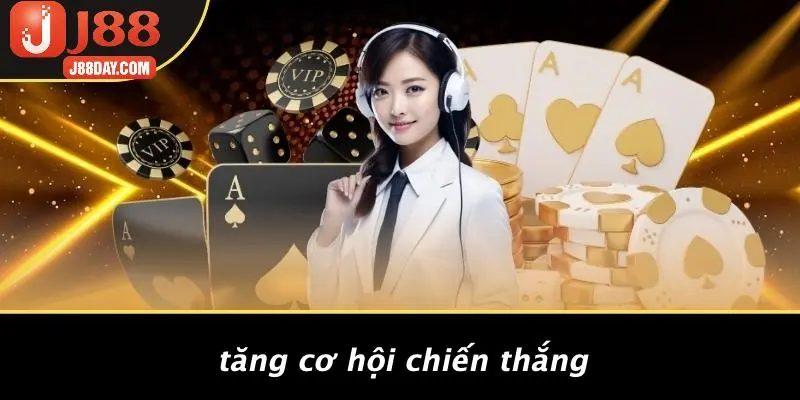 Tăng Cơ Hội Chiến Thắng