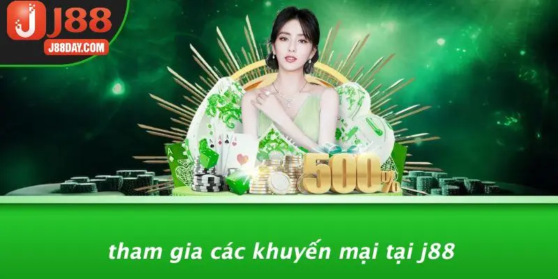 Tham Gia Các Khuyến Mại Tại J88