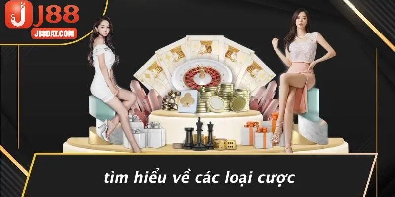 Tìm Hiểu Về Các Loại Cược