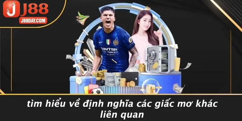 Tìm Hiểu Về Định Nghĩa Các Giấc Mơ Khác Liên Quan