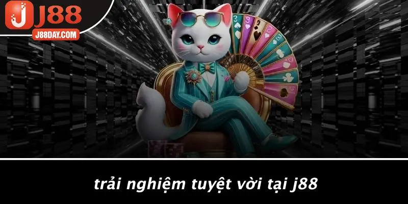 Trải Nghiệm Tuyệt Vời Tại J88