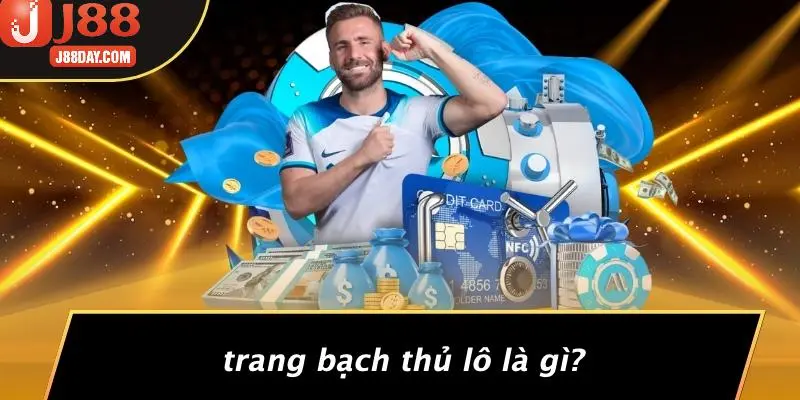Trang Bạch Thủ Lô Là Gì?